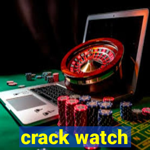 crack watch